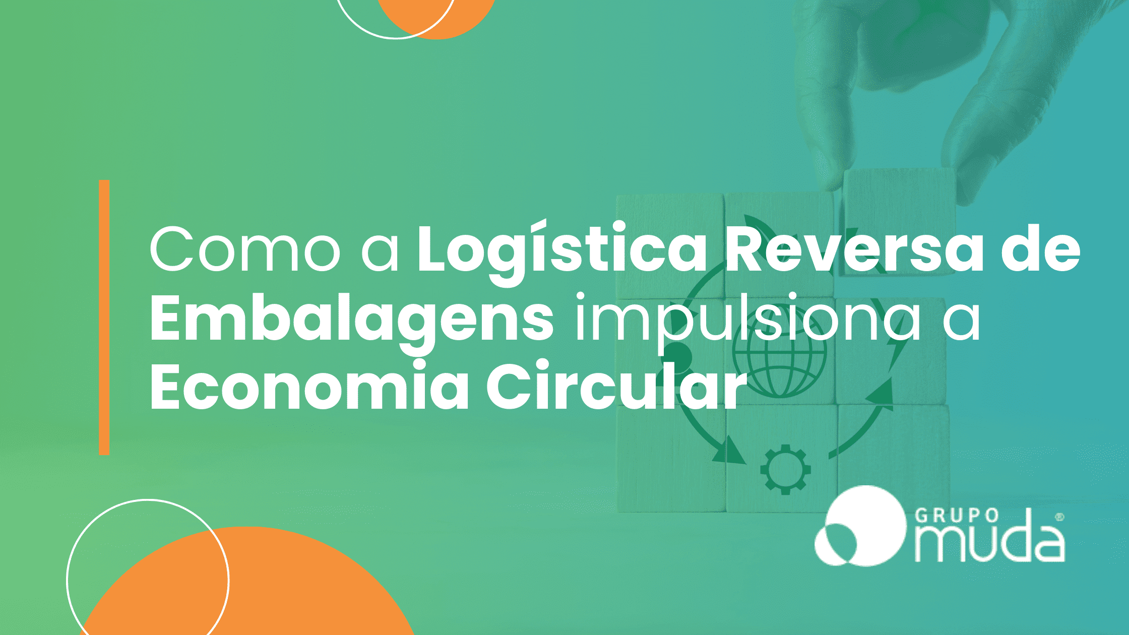 Como a Logística Reversa de Embalagens impulsiona a Economia Circular